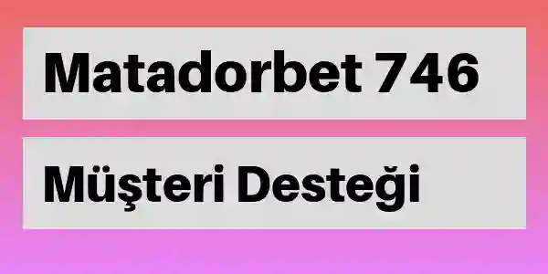 Matadorbet destek 746